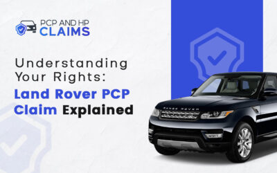 Understanding Your Rights | Land Rover PCP Claim Explained